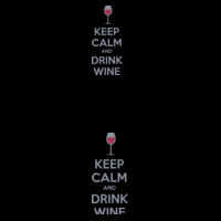 Keep Calm and Drink Wine - Double Stack Design